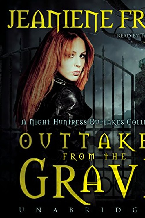 Cover Art for 9781504710275, Outtakes from the Grave (Night Huntress Novels (Audio)) by Jeaniene Frost