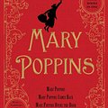 Cover Art for 9780544340473, Mary Poppins: 80th Anniversary Collection by Dr. P. L. Travers