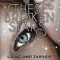 Cover Art for 9783551317742, These Broken Stars. Lilac und Tarver by Amie Kaufman, Meagan Spooner