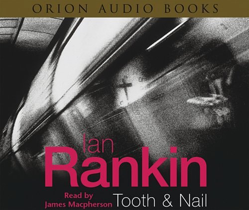 Cover Art for 9780752889610, Tooth and Nail by Ian Rankin