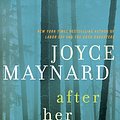 Cover Art for 9780062257406, After Her by Joyce Maynard