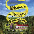 Cover Art for 9780593285862, Welcome to the Pine Away Motel and Cabins by Katarina Bivald