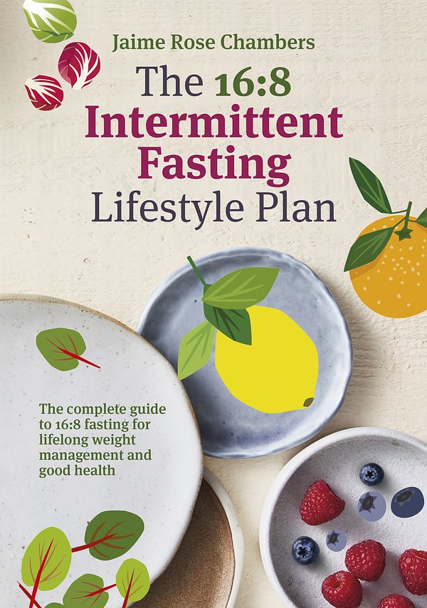 Cover Art for 9781760980030, The 16:8 Intermittent Fasting and Lifestyle Plan by Jaime Rose Chambers