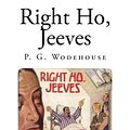 Cover Art for 9781493503452, Right Ho, Jeeves by P G. Wodehouse