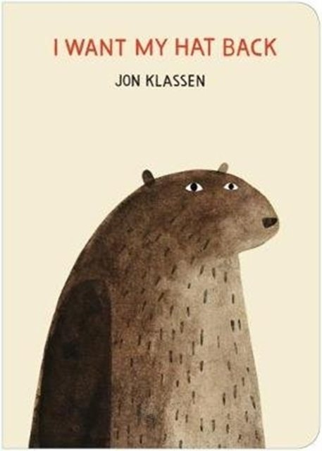 Cover Art for 9781406387797, I Want My Hat Back by Jon Klassen