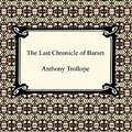 Cover Art for 9781420933246, The Last Chronicle of Barset by Anthony Trollope