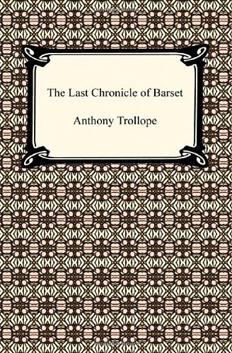 Cover Art for 9781420933246, The Last Chronicle of Barset by Anthony Trollope