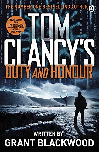 Cover Art for B01EMGZ566, Tom Clancy's Duty and Honour: INSPIRATION FOR THE THRILLING AMAZON PRIME SERIES JACK RYAN (Jack Ryan Jr) by Grant Blackwood