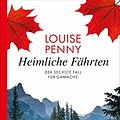 Cover Art for 9783311120209, Heimliche Fährten: Der sechste Fall für Gamache by Louise Penny