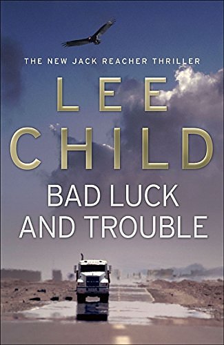 Cover Art for 9781846570636, Bad Luck And Trouble: (Jack Reacher 11) by Lee Child