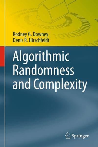 Cover Art for 9781493938209, Algorithmic Randomness and ComplexityTheory and Applications of Computability by Rodney G. Downey,Denis R. Hirschfeldt
