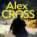 Cover Art for 9781529136609, Alex Cross Must Die by James Patterson