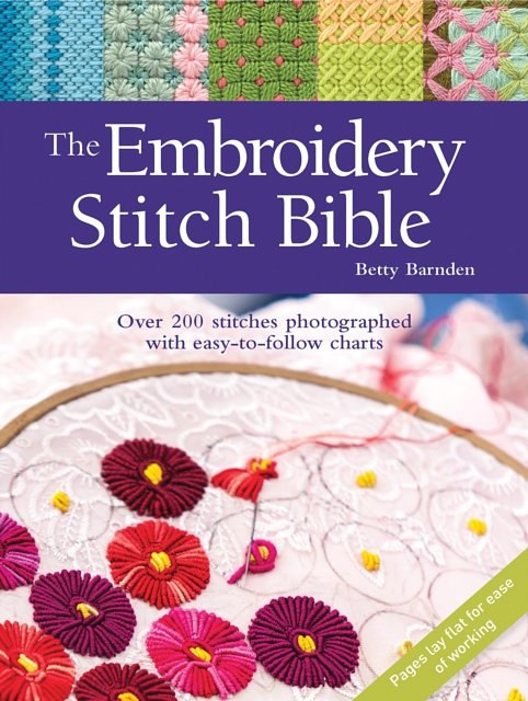 Cover Art for 9781782216025, The Embroidery Stitch BibleOver 200 Stitches Photographed with Easy-to-Fol... by Betty Barnden