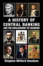 Cover Art for 9780992736538, A History of Central Banking and the Enslavement of Mankind by Stephen Mitford Goodson