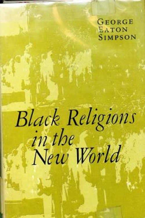 Cover Art for 9780231045407, Black Religions in the New World by George E. Simpson