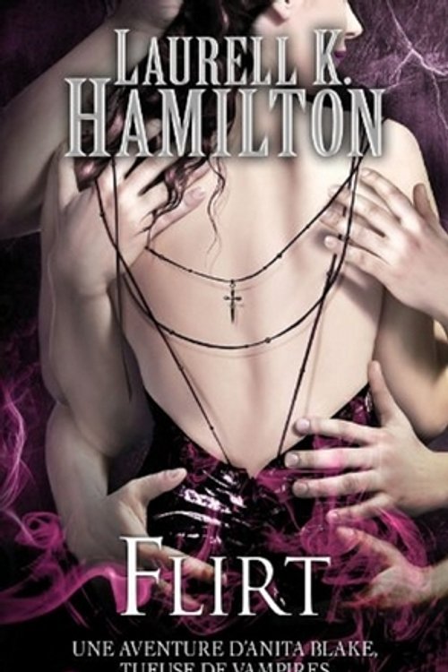 Cover Art for 9782811211653, Anita Blake, Tome 18 : Flirt by Laurell-K Hamilton