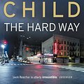 Cover Art for 9780593055007, The Hard Way: (Jack Reacher 10) by Lee Child