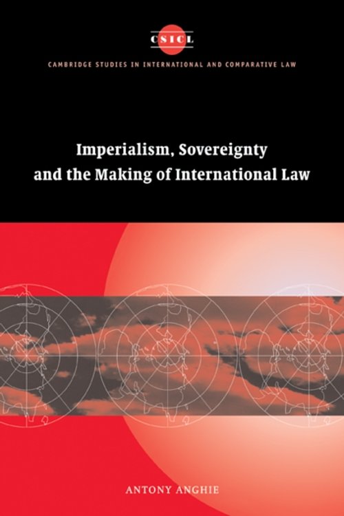 Cover Art for 9780521702720, Imperialism, Sovereignty and the Making of International Law by Antony Anghie