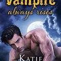 Cover Art for 9781945961168, The Vampire Always Rises (Dark Ones) by Katie MacAlister