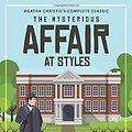 Cover Art for 9781080540686, Agatha Christie's Complete Classic: The Mysterious Affair at Styles (Illustrated) (Hercule Poirot) by Agatha Christie