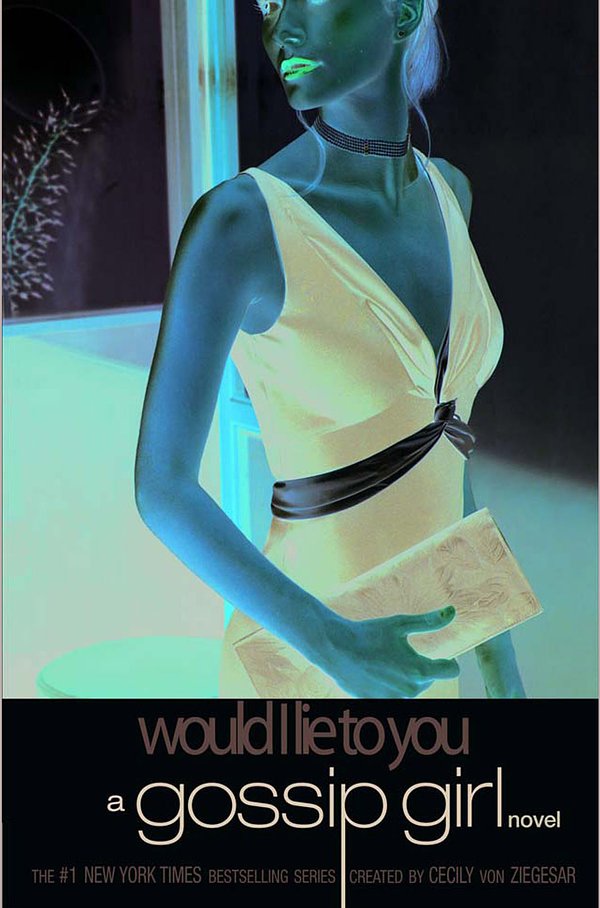 Cover Art for 9780747596967, Gossip Girl 10: Would I Lie to You? by Von Ziegesar, Cecily