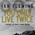 Cover Art for 9780099578048, You Only Live Twice: James Bond 007 by Ian Fleming