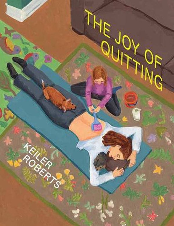 Cover Art for 9781770466227, The Joy of Quitting by Keiler Roberts