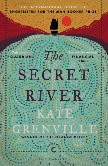 Cover Art for 9781782118879, The Secret River (Canons) by Kate Grenville