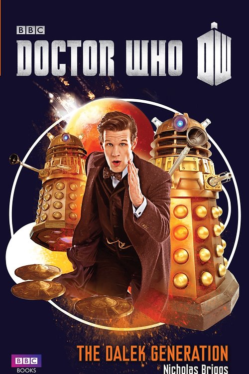 Cover Art for 9781785944062, Doctor Who: The Dalek Generation by Nicholas Briggs