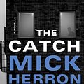 Cover Art for 9781641292344, The Catch by Mick Herron