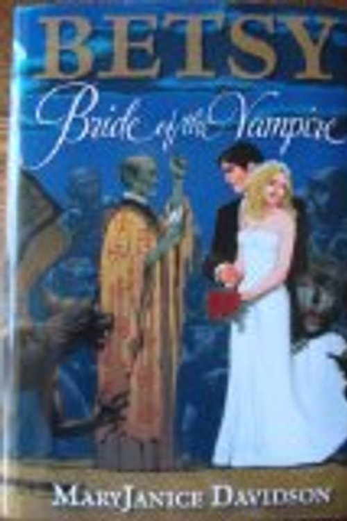 Cover Art for 9781607512486, Betsy: Bride of the Vampire by MaryJanice Davidson
