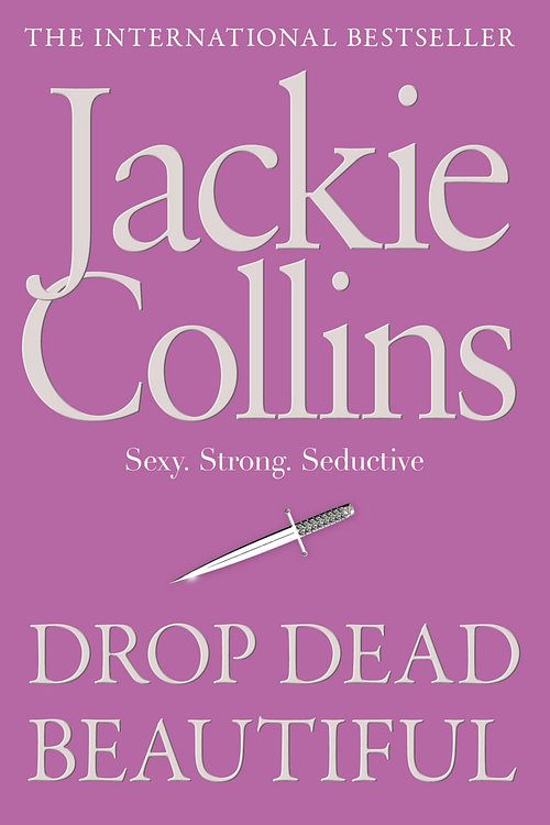 Cover Art for 9781471100161, Drop Dead Beautiful by Jackie Collins