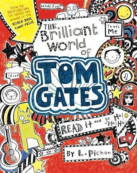 Cover Art for 9780763674724, The Brilliant World of Tom Gates by L Pichon