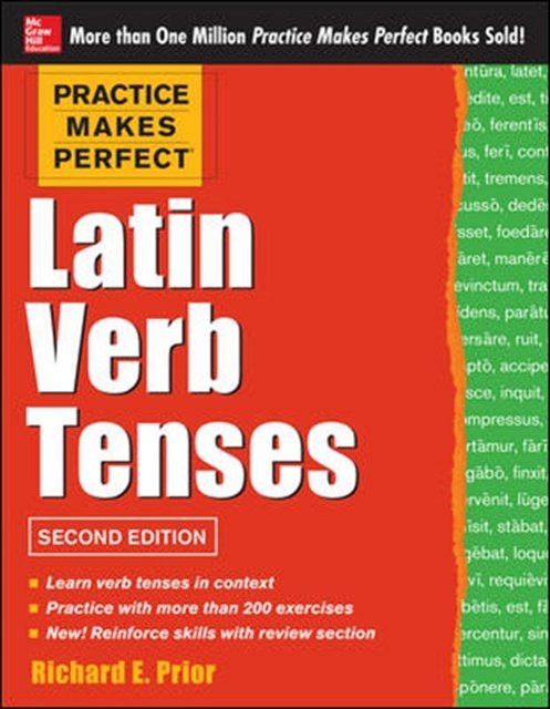 Cover Art for 9780071817837, Practice Makes Perfect Latin Verb Tenses by Richard Prior