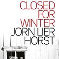 Cover Art for 9781925475517, Closed For WinterWilliam Wisting Series by Jorn Lier Horst