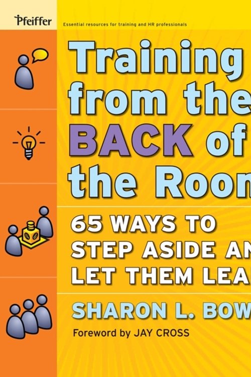 Cover Art for 9780787996628, Training from the Back of the Room! by Sharon L. Bowman