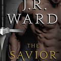 Cover Art for 9781982123598, The Savior (Black Dagger Brotherhood) by J. R. Ward