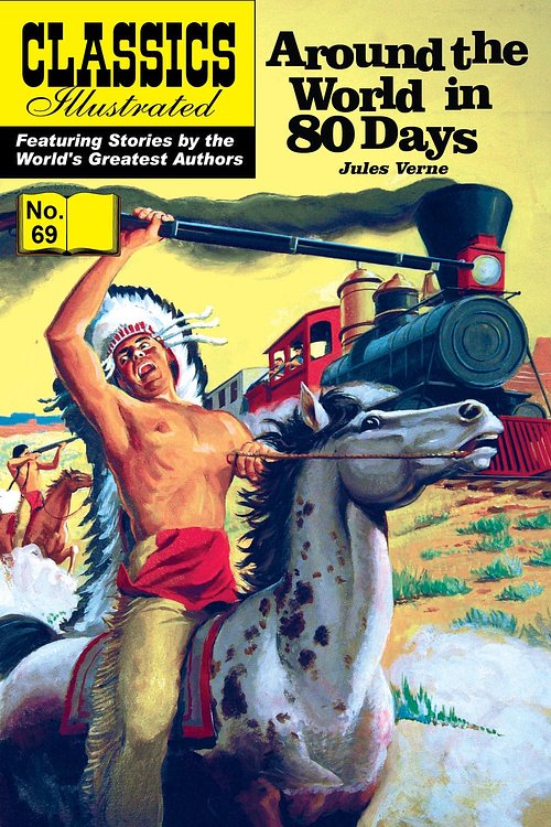 Cover Art for 9781620282199, Around the World in 80 Days - Classics Illustrated #69 by Jules Verne, William B. Jones, Jr.