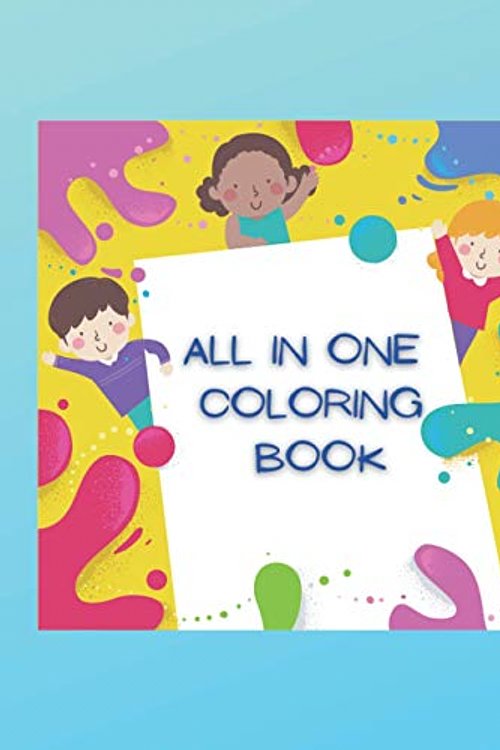 Cover Art for 9798682814909, All in one Coloring Book: special gift for back to school , | Drawing | Numbers | Means of transport | Alphabets | Farm Animals | Jungle Animals | ... | Flowers | Birds | Funny book for kids by Learn Montessori