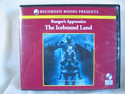 Cover Art for 9781428155671, The Icebound Land by John Flanagan Unabridged CD Audiobook (The Ranger's Apprentice, Book 6) by John Flanagan