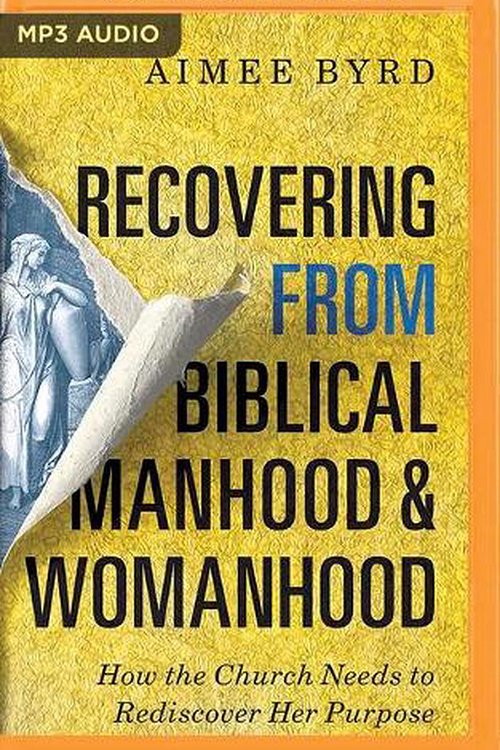 Cover Art for 9781799733812, Recovering from Biblical Manhood and Womanhood by Aimee Byrd