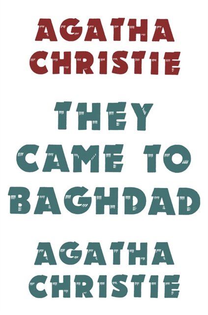 Cover Art for 9780007354726, They Came to Baghdad by Agatha Christie