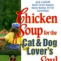 Cover Art for 9781558747111, Chicken Soup for the Cat and Dog Lover's Soul: Celebrating Pets as Family wit. by Canfield, Jack, Hansen, Mark Victor, Becker  D.V.M., Marty, Kline, Carol