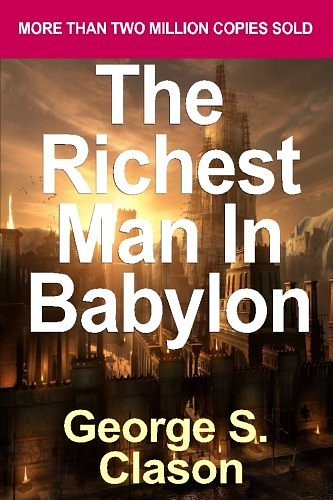 Cover Art for 9781530427840, The Richest Man in BabylonNow Revised and Updated for the 21st Century by... by George S. Clason