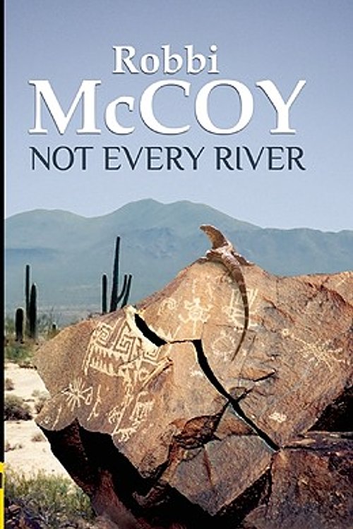 Cover Art for 9781594931826, Not Every River by Robbi McCoy