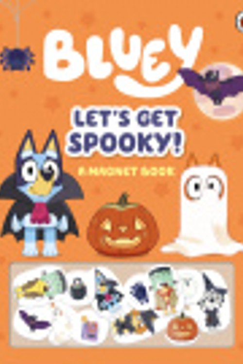 Cover Art for 9780241574201, Bluey: Let's Get Spooky: A Magnet Book by Bluey