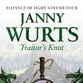 Cover Art for 9780007101139, The Alliance of Light: Traitor's Knot Bk.4 by Janny Wurts