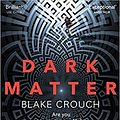 Cover Art for B08VGT18LM, Dark Matter by Blake Crouch