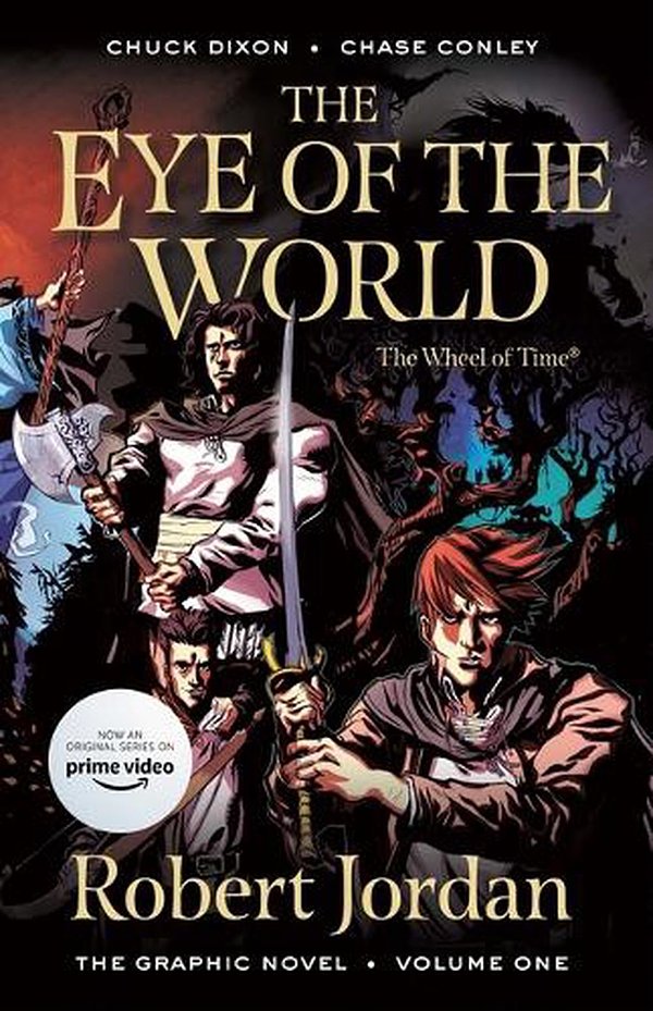 Cover Art for 9781250900012, The Eye of the World: The Graphic Novel, Volume One (Wheel of Time: The Graphic Novel, 1) by Jordan, Robert, Dixon, Chuck