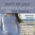 Cover Art for 9781572248830, Don't Let Your Emotions Run Your Life for Teens by Sheri Van Dijk